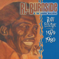 How Many More Years_R. L. Burnside & The Sound Machine