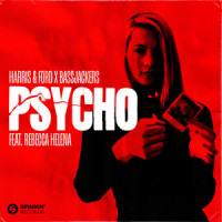 Psycho (feat. Rebecca Helena)_Harris & Ford,Bassjackers,Rebecca Helena