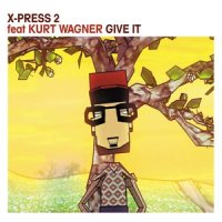 Give It (Full Club Version)_X-Press 2,Chrysalis,BMG Music Publishing