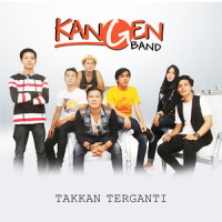 Takkan Terganti_Kangen Band