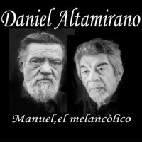 Manuel, el Melancólico_Daniel Altamirano