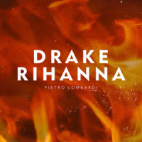 Drake & Rihanna_Pietro Lombardi