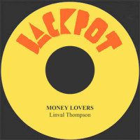 Money Lovers_Linval Thompson,Lival Alphonso Thompson