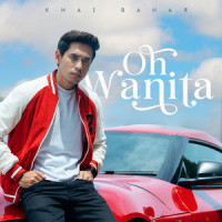 Oh Wanita_Khai Bahar