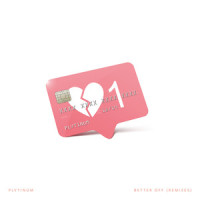Better off_PLVTINUM