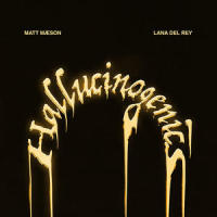 Hallucinogenics (feat. Lana Del Rey)_Matt Maeson,Lana Del Rey