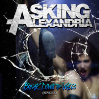 Break Down The Walls_Asking Alexandria