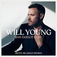 Why Does It Hurt_Will Young,Moto Blanco