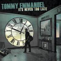 It's Never Too Late_Tommy Emmanuel
