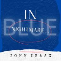 In Blue Nightmare_John Isaac