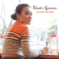 Tak Akan Beranjak_Dewi Guna