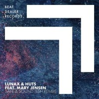 Safe & Sound_LUNAX,Huts,Esh,Mary Jensen