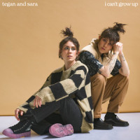 I Can’t Grow Up_Tegan And Sara