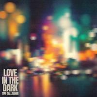Love in the Dark_Tim Gallagher