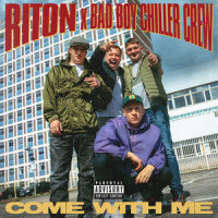 Come With Me_Riton,Bad Boy Chiller Crew