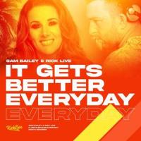 It Gets Better Every Day_Rick Live,Sam Bailey
