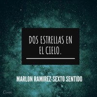 Dos estrellas en el cielo_Marlon Ramirez,Sexto Sentido