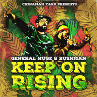 Keep on Rising_General Huge,Bushman