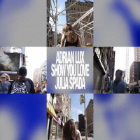 Show You Love_Adrian Lux,Julia Spada,Adrian Hynne,Roger Hynne,Axel Bauer