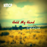 Hold My Hand(feat. Gracia)_Kmcp,Gracia