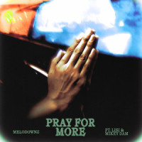 Pray For More_Melodownz,Lisi,Mikey Dam
