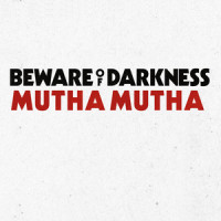 Mutha Mutha_Beware of Darkness,Kyle Nicolaides