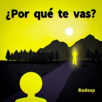 Por qué Te vas?_Rodesp