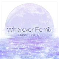 Wherever remix_铃木实里