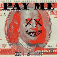 Pay Me_Backwood Dinero,DAF,Nate Chapo