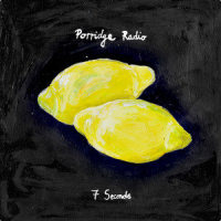 7 Seconds_Porridge Radio