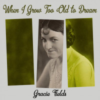 When You Grow up, Little Lady_Gracie Fields,Fred Hartley's Orchestra