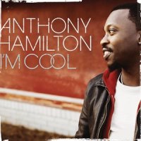 I'm Cool_Anthony Hamilton