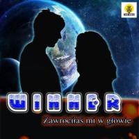 Zawróciłaś Mi w Głowie_Winner