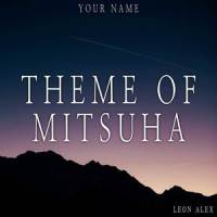 Theme of Mitsuha_Leon Alex