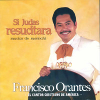 Si Judas Resucitara_Francisco Orantes