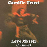 Love Myself (Stripped)_Camille Trust