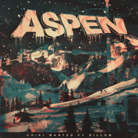 ASPEN_Chiki Wanted,Dillom