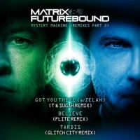 Got You There_Matrix & Futurebound,Zelah