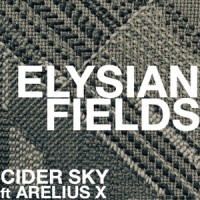 Elysian Fields_Cider Sky,Arelius X