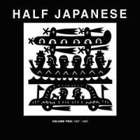 Some Things Last a Long Time(The Band That Would Be King)_Half Japanese