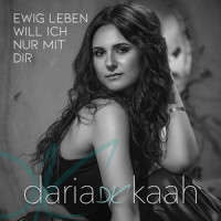 Ewig leben will ich nur mit dir_Daria Kaah