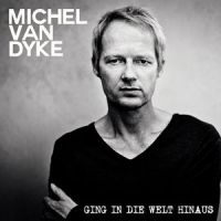 Ging in die Welt hinaus_Michel van Dyke