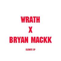Elevate(feat. Bryan MackK)_Wrath,Bryan MacKK