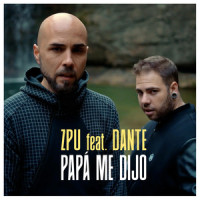 Papá Me Dijo_ZPU,Dante