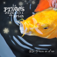 Los Peces en el rio_La Pingos Orquesta,Erich