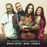 No quiero más lágrimas_María Artés,Maki,Camela