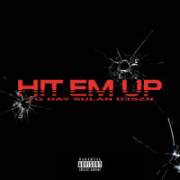 Hit Em Up_YG,D3szn,Day Sulan