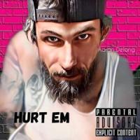 Hurt Em (feat. Krizz Kaliko)_Aaron DeLong,Krizz Kaliko