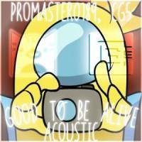 Good to be alive(feat. CG5)_Promaster0789,CG5