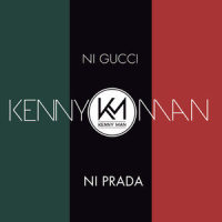 Ni Gucci Ni Prada_Kenny Man